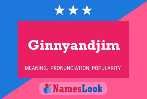 Ginnyandjim Naam Poster