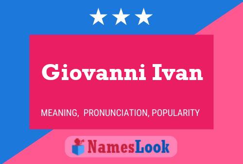 Giovanni Ivan Naam Poster