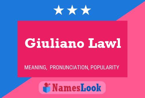 Giuliano Lawl Naam Poster