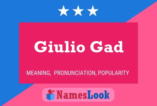 Giulio Gad Naam Poster