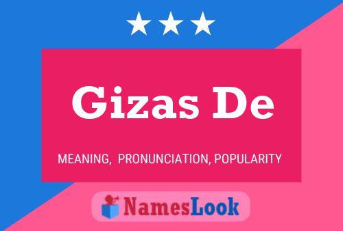 Gizas De Naam Poster