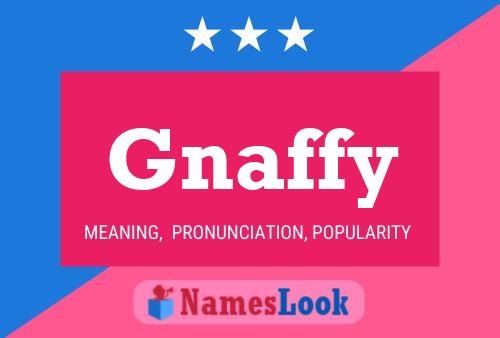 Gnaffy Naam Poster