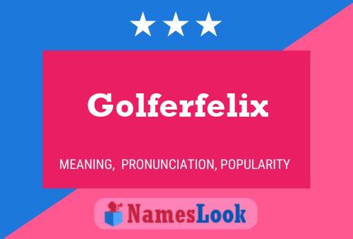 Golferfelix Naam Poster