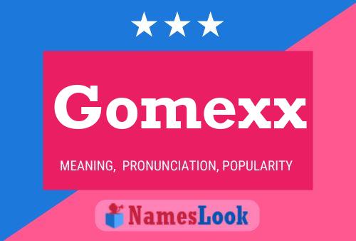 Gomexx Naam Poster