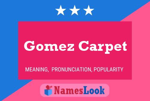 Gomez Carpet Naam Poster