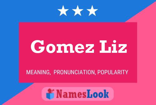 Gomez Liz Naam Poster