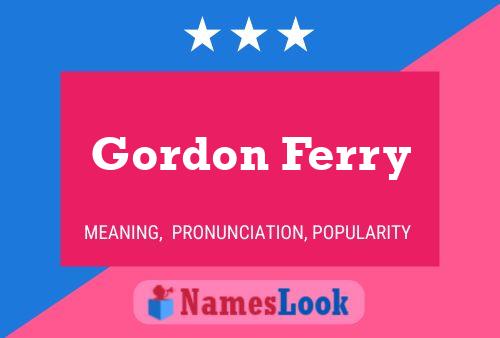 Gordon Ferry Naam Poster