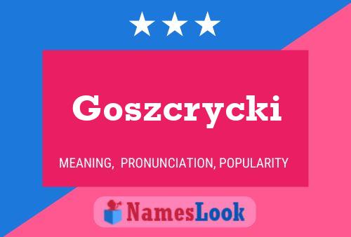 Goszcrycki Naam Poster