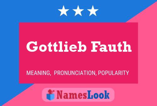 Gottlieb Fauth Naam Poster