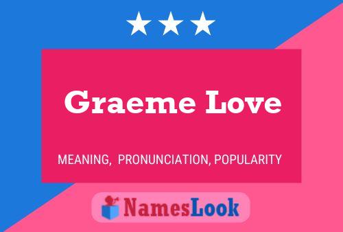 Graeme Love Naam Poster