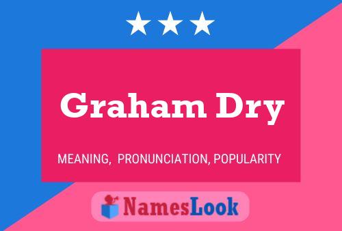 Graham Dry Naam Poster