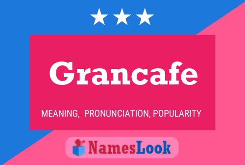 Grancafe Naam Poster