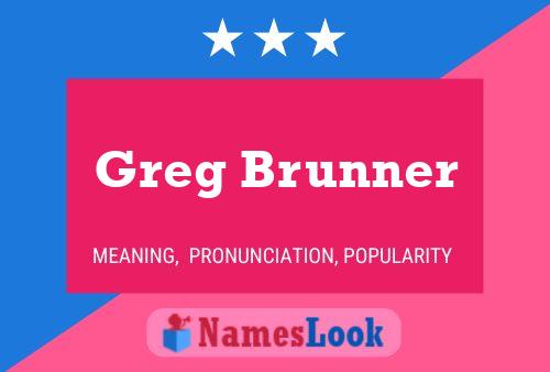 Greg Brunner Naam Poster