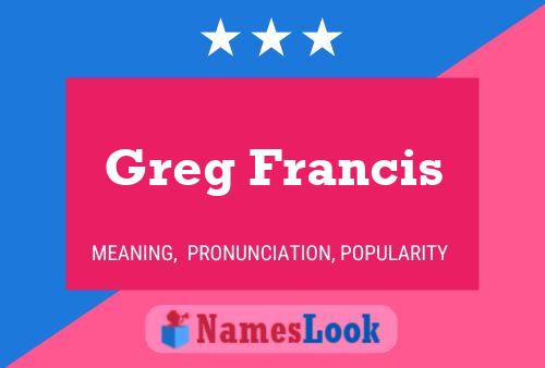 Greg Francis Naam Poster