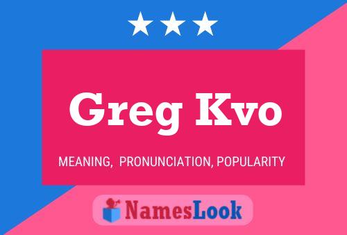 Greg Kvo Naam Poster