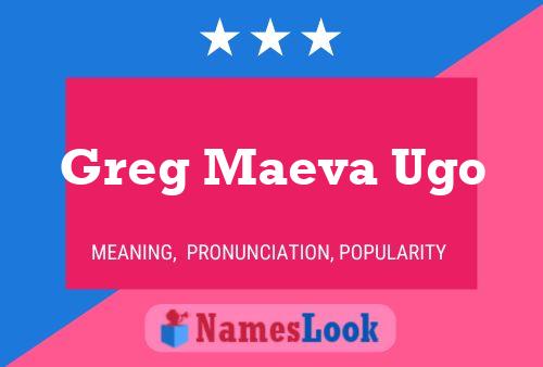 Greg Maeva Ugo Naam Poster