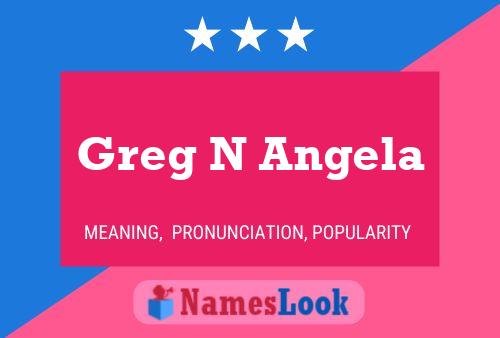 Greg N Angela Naam Poster