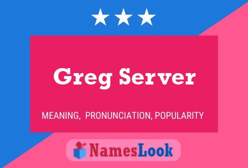 Greg Server Naam Poster