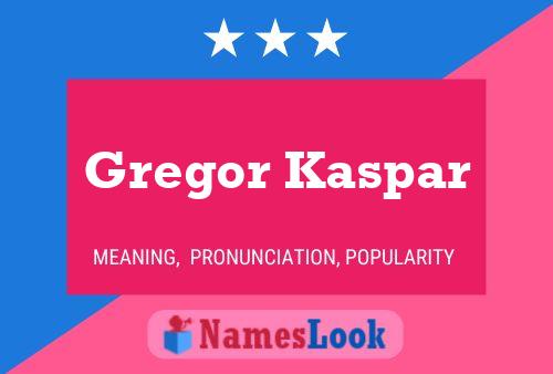 Gregor Kaspar Naam Poster