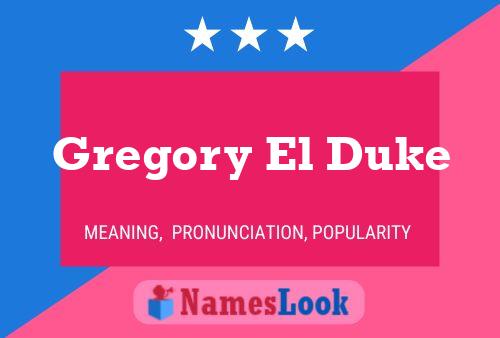 Gregory El Duke Naam Poster