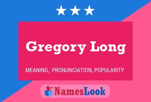 Gregory Long Naam Poster