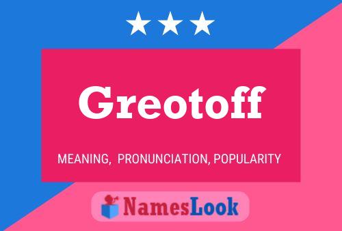 Greotoff Naam Poster