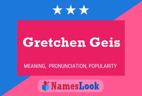 Gretchen Geis Naam Poster