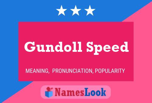 Gundoll Speed Naam Poster