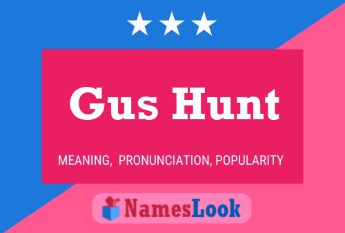 Gus Hunt Naam Poster