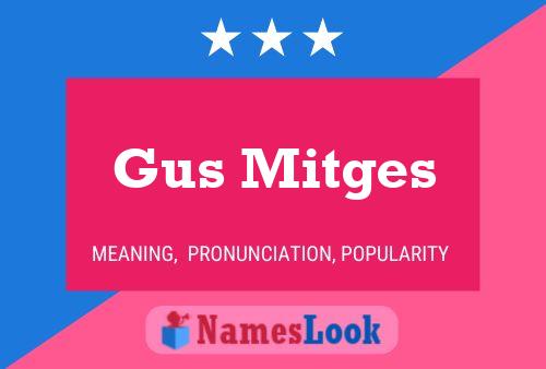 Gus Mitges Naam Poster