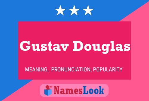 Gustav Douglas Naam Poster