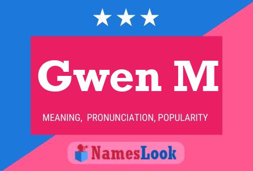 Gwen M Naam Poster