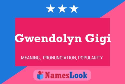 Gwendolyn Gigi Naam Poster