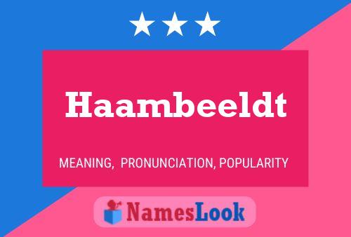 Haambeeldt Naam Poster