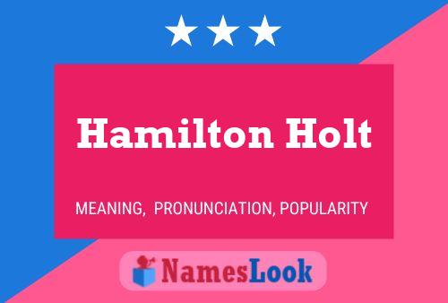 Hamilton Holt Naam Poster