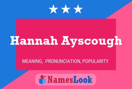 Hannah Ayscough Naam Poster