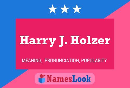 Harry J. Holzer Naam Poster