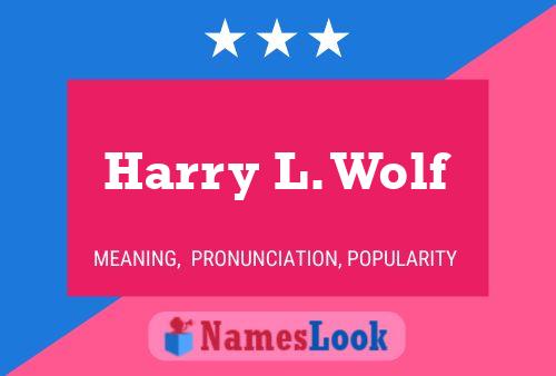 Harry L. Wolf Naam Poster