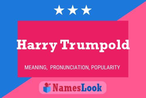 Harry Trumpold Naam Poster