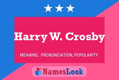 Harry W. Crosby Naam Poster