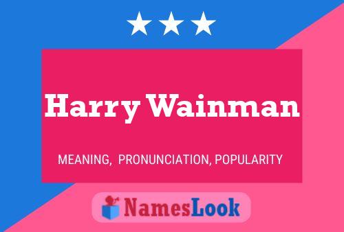 Harry Wainman Naam Poster