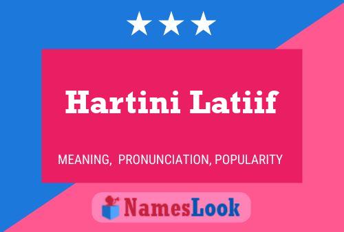 Hartini Latiif Naam Poster