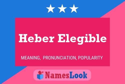 Heber Elegible Naam Poster