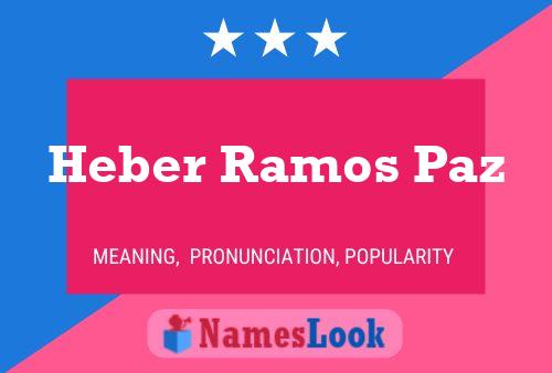 Heber Ramos Paz Naam Poster