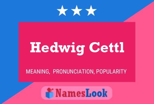 Hedwig Cettl Naam Poster