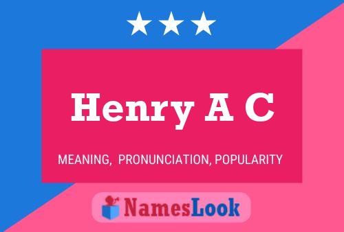 Henry A C Naam Poster