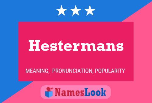 Hestermans Naam Poster