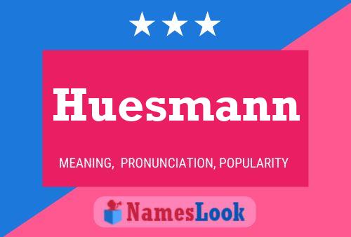 Huesmann Naam Poster