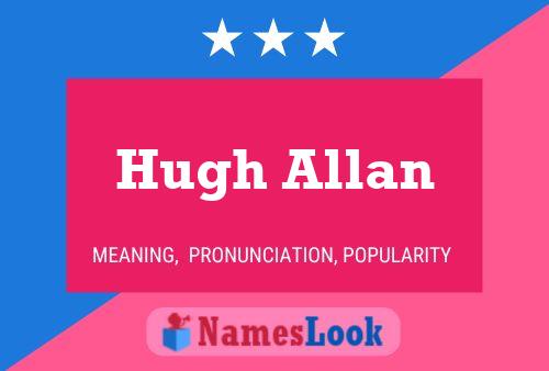 Hugh Allan Naam Poster