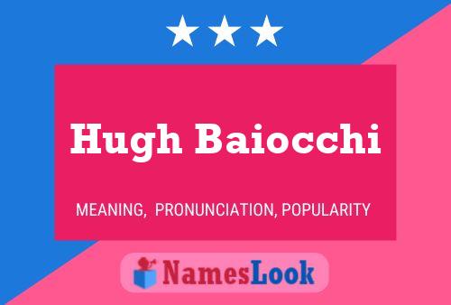 Hugh Baiocchi Naam Poster